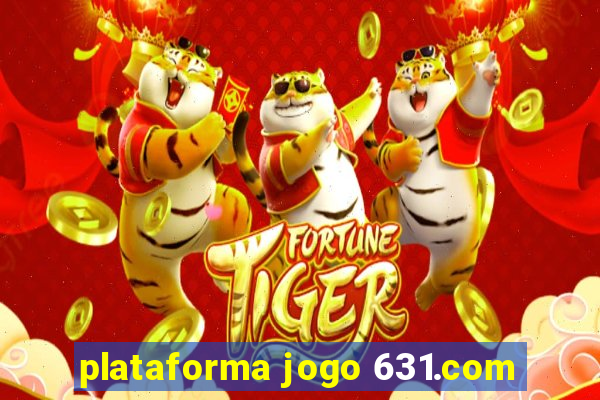 plataforma jogo 631.com