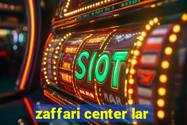 zaffari center lar