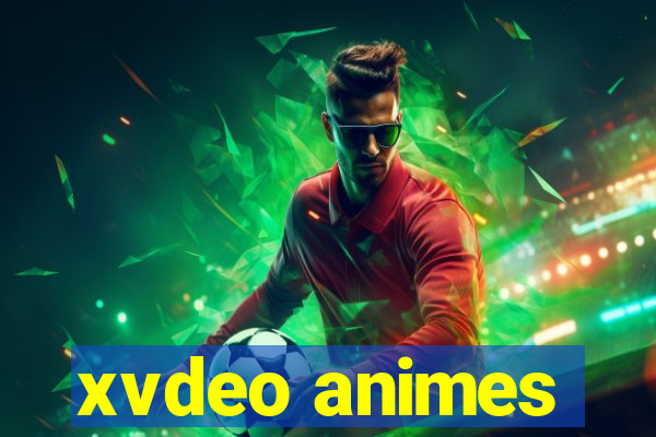 xvdeo animes