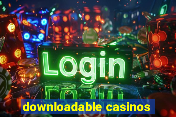 downloadable casinos