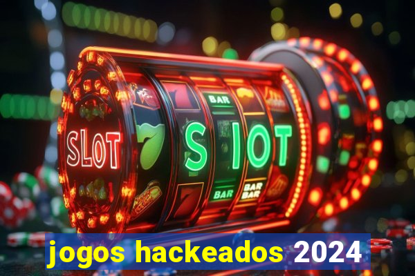 jogos hackeados 2024