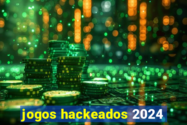 jogos hackeados 2024