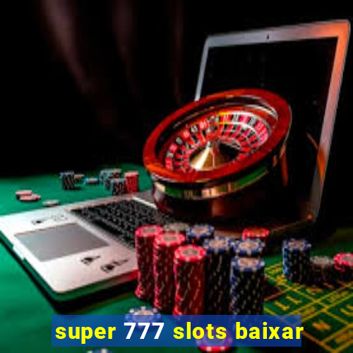 super 777 slots baixar