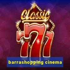 barrashopping cinema