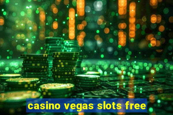 casino vegas slots free