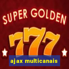 ajax multicanais