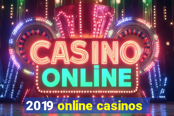 2019 online casinos