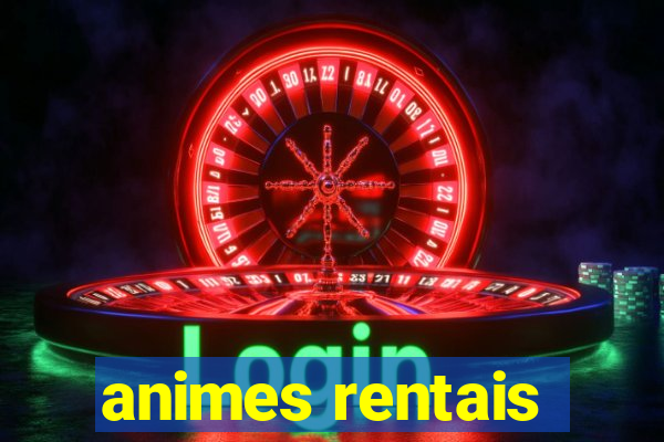 animes rentais