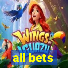 all bets