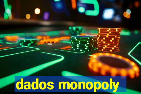 dados monopoly