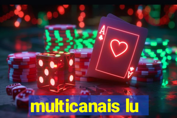 multicanais lu