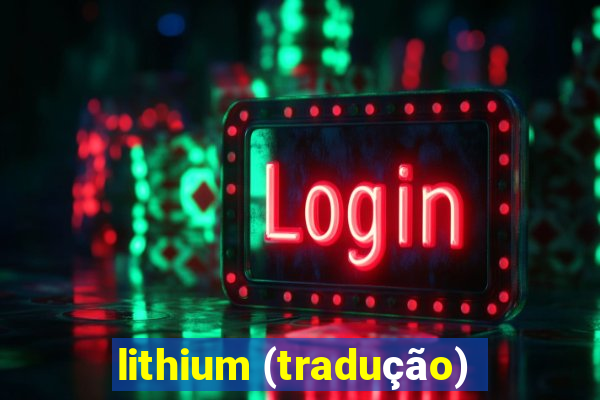 lithium (tradução)