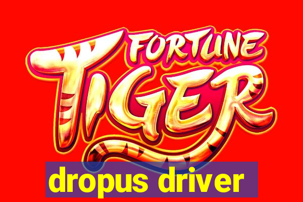 dropus driver