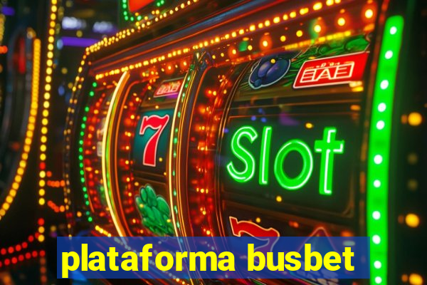 plataforma busbet