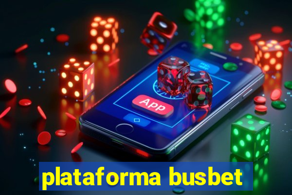 plataforma busbet