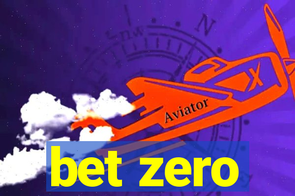 bet zero