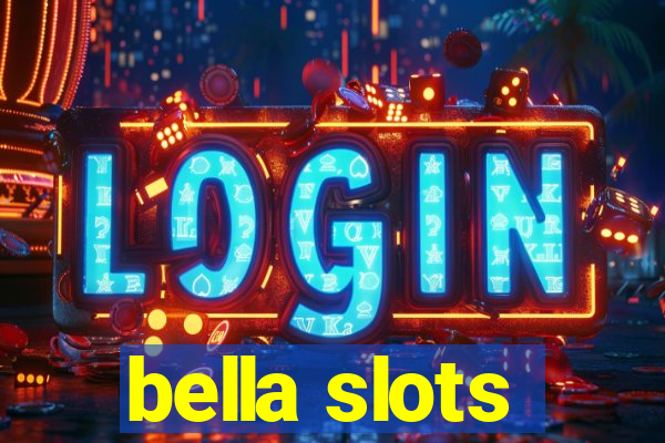 bella slots