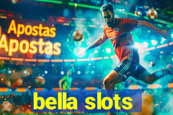 bella slots