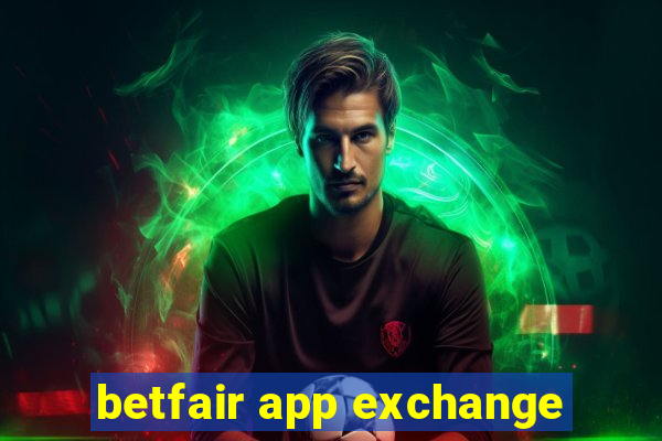 betfair app exchange