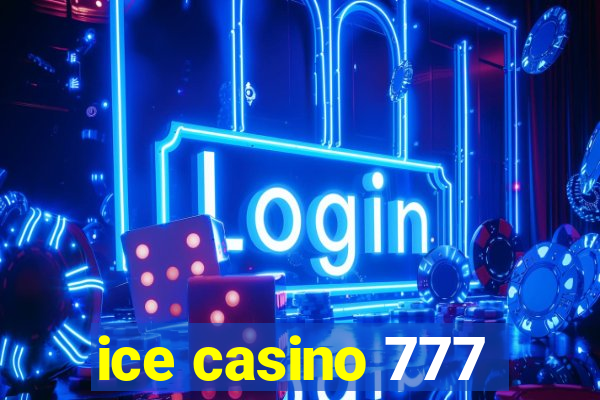 ice casino 777