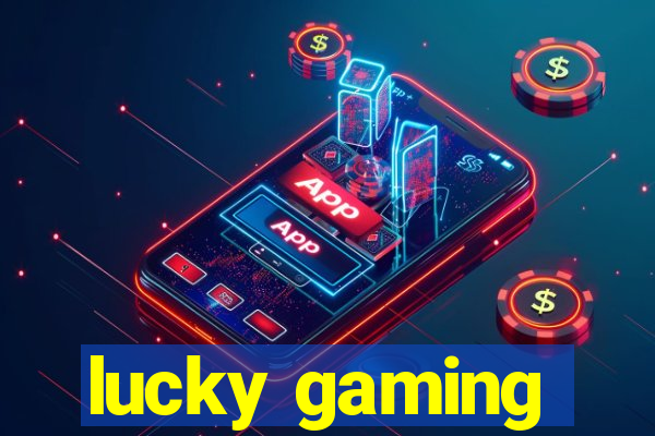 lucky gaming