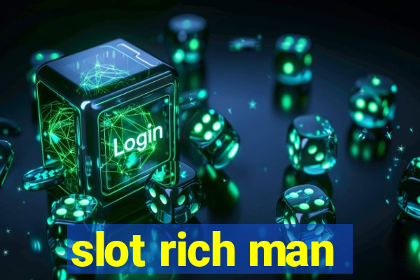 slot rich man