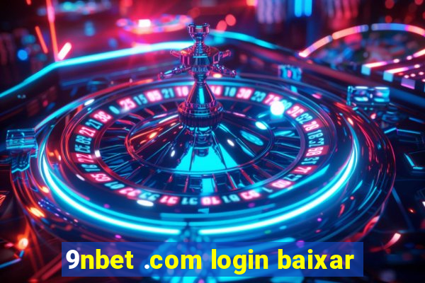 9nbet .com login baixar