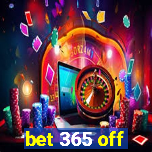 bet 365 off