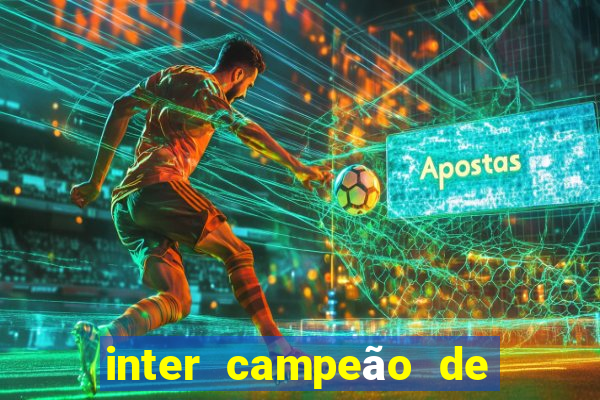 inter campeão de tudo mentira