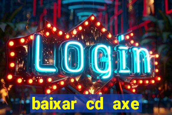 baixar cd axe bahia 2000 gratis