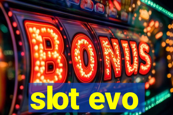 slot evo