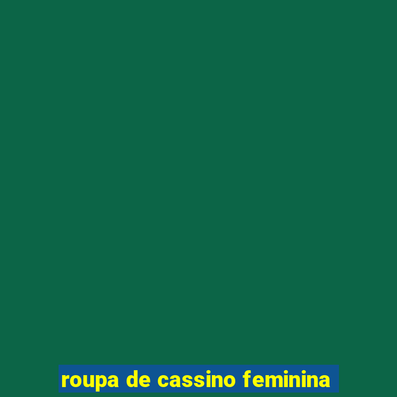 roupa de cassino feminina