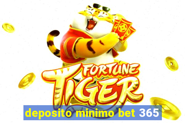 deposito minimo bet 365