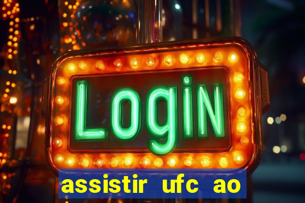 assistir ufc ao vivo futemax