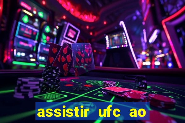 assistir ufc ao vivo futemax