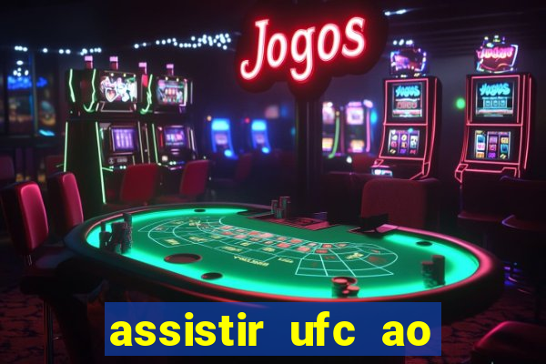 assistir ufc ao vivo futemax