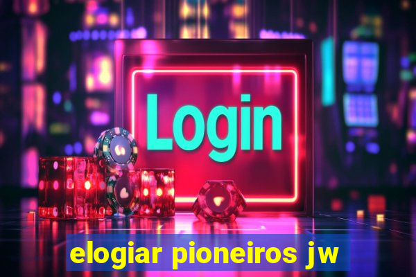 elogiar pioneiros jw