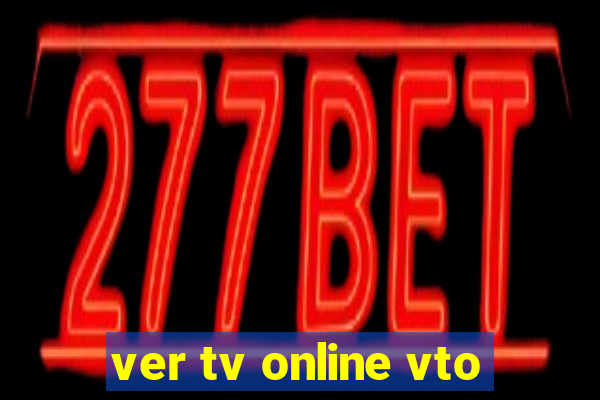 ver tv online vto