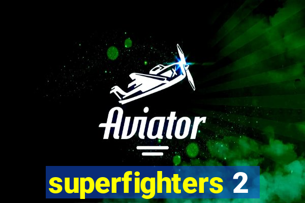 superfighters 2