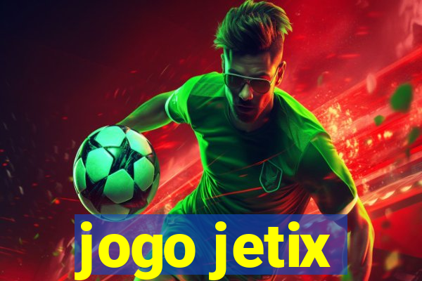 jogo jetix