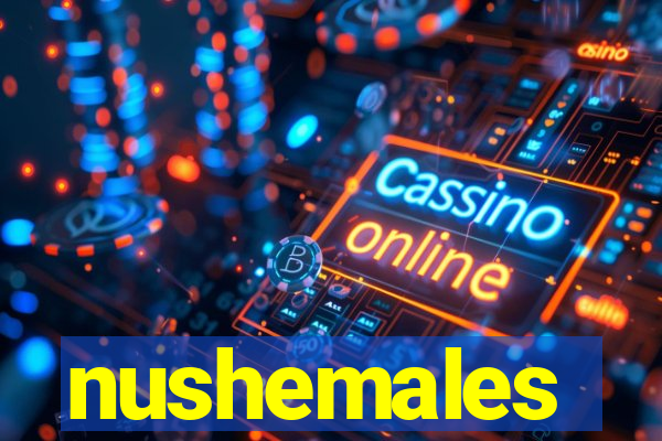 nushemales