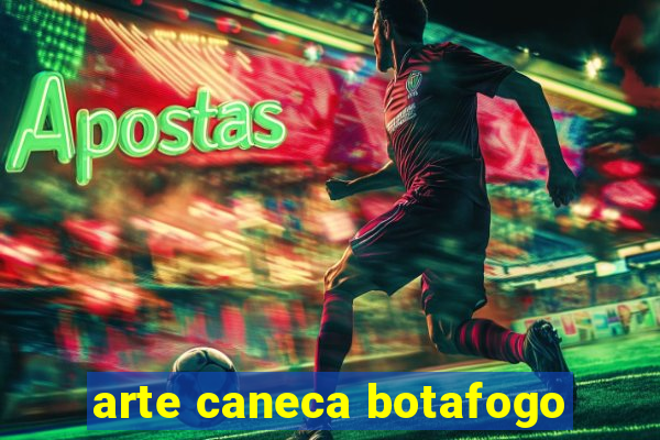 arte caneca botafogo