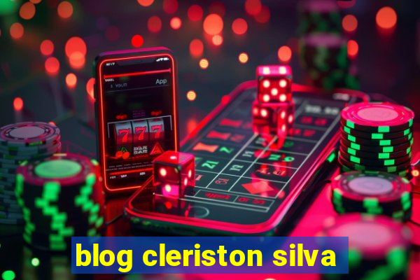 blog cleriston silva