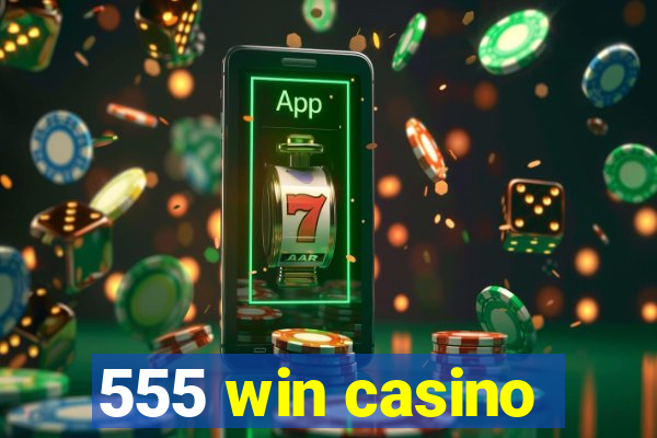 555 win casino