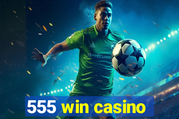 555 win casino