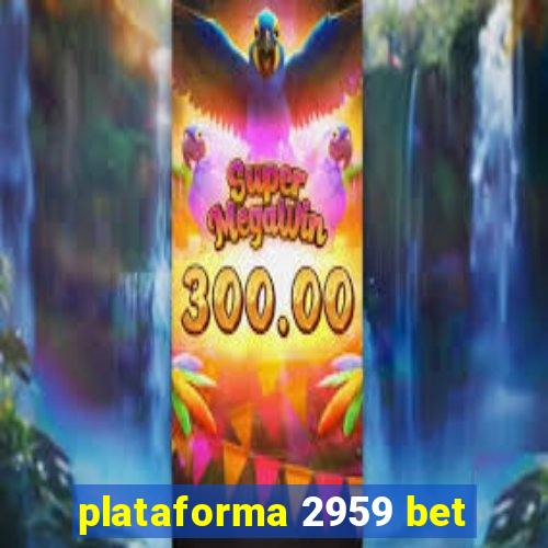 plataforma 2959 bet