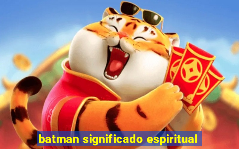 batman significado espiritual