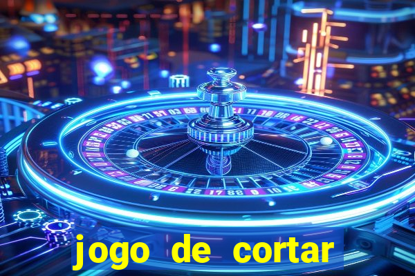 jogo de cortar frutinha para ganhar dinheiro