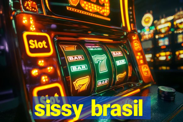 sissy brasil