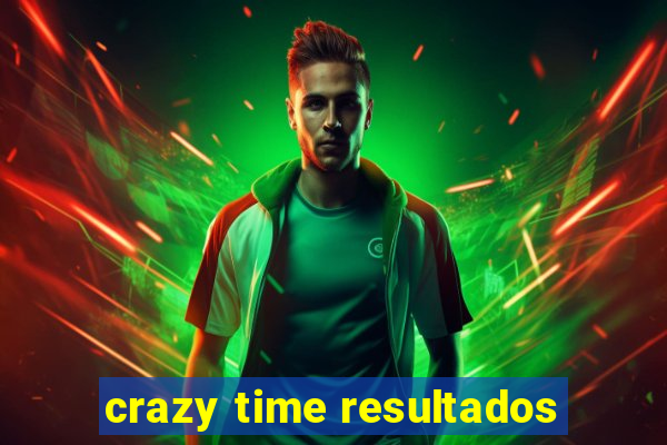 crazy time resultados